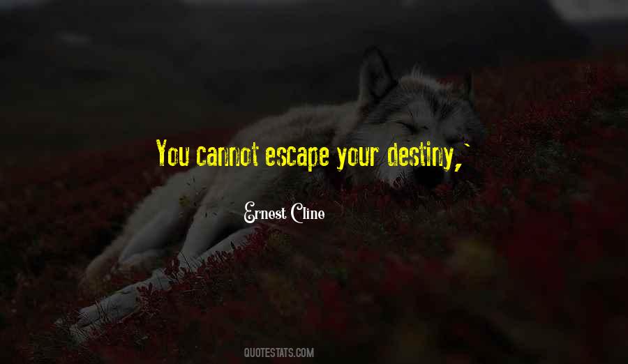 You Cannot Escape Quotes #625177