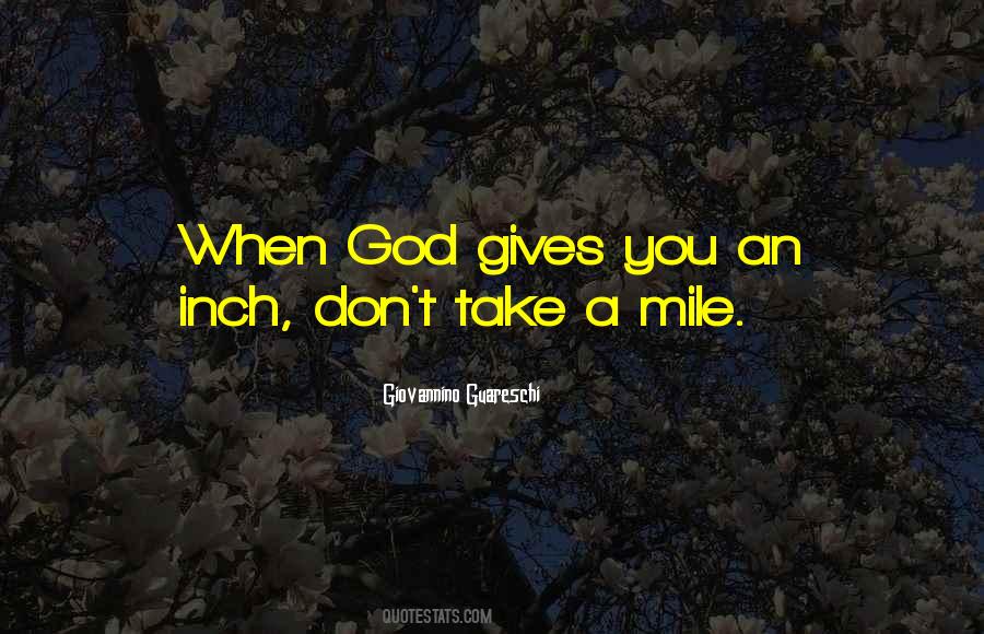 God Gives You Quotes #1387192