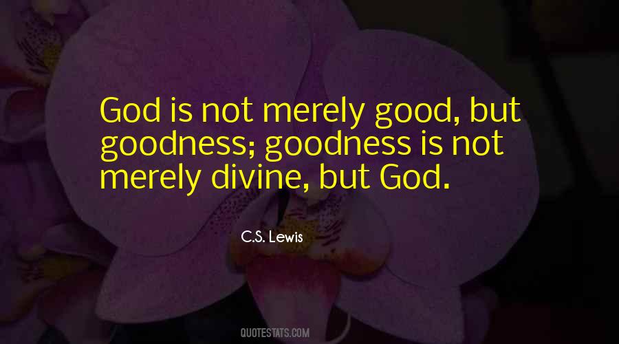 God Goodness Quotes #129259