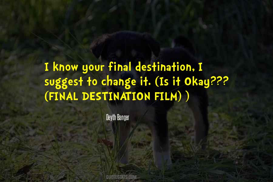 Change Your Destination Quotes #1237802