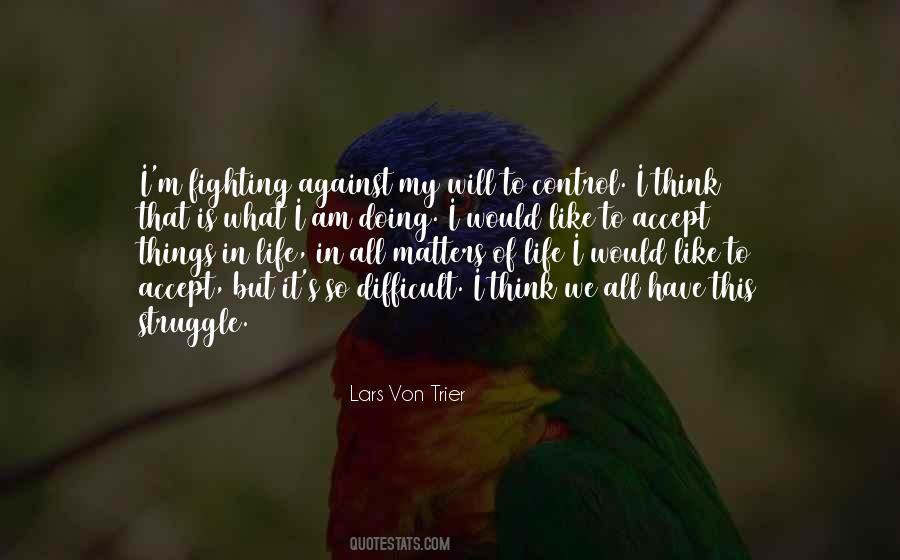 All That Matters In Life Quotes #1414662