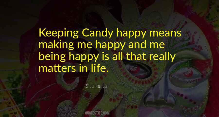 All That Matters In Life Quotes #1425303