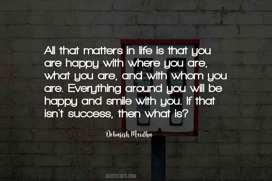 All That Matters In Life Quotes #734294