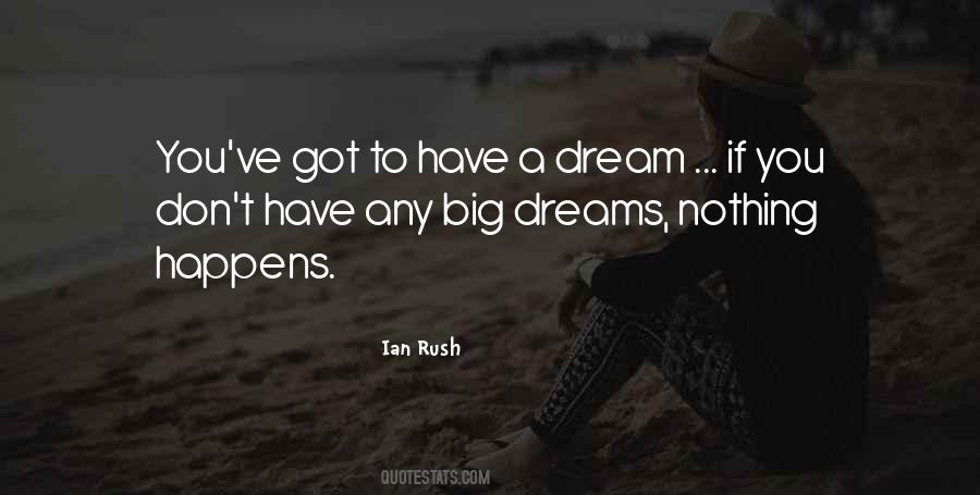 Have A Big Dream Quotes #681095