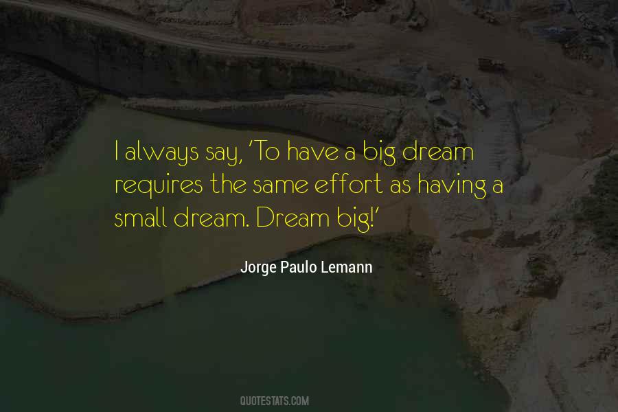 Have A Big Dream Quotes #811996