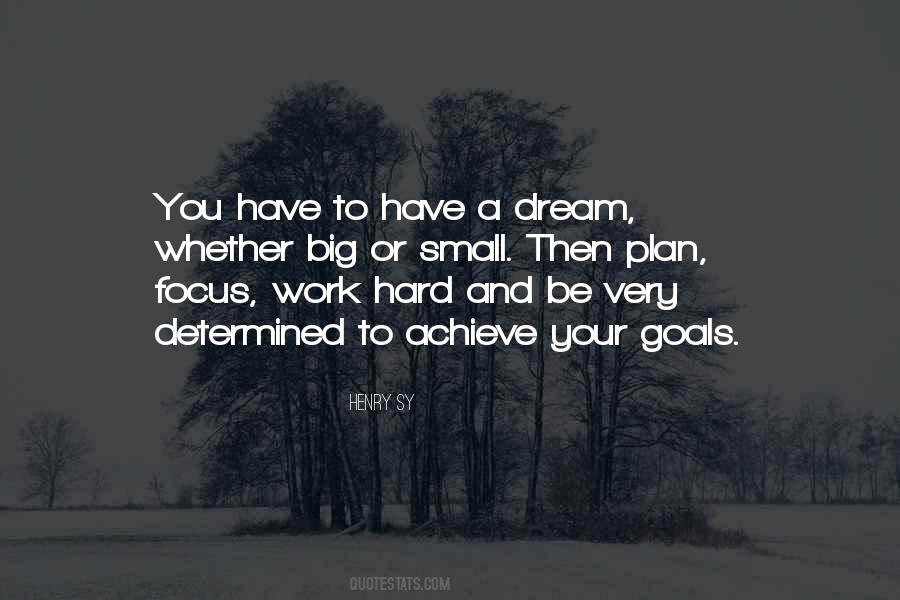 Have A Big Dream Quotes #929531