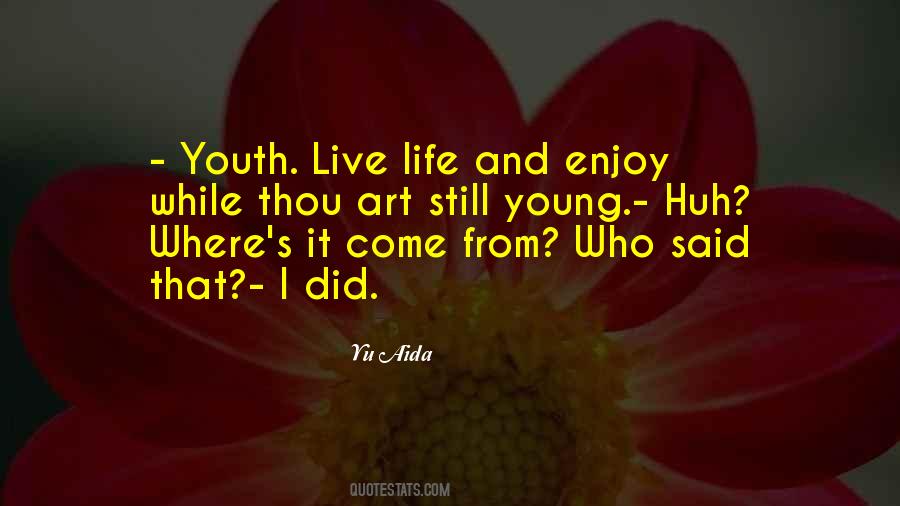 Still Young Quotes #988219