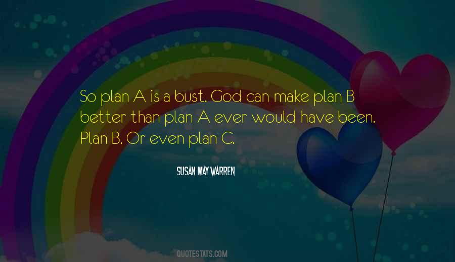 God Has A Better Plan For Me Quotes #1496967
