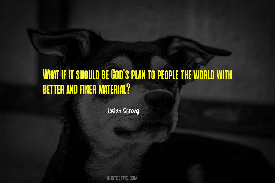God Has A Better Plan For Me Quotes #1658537