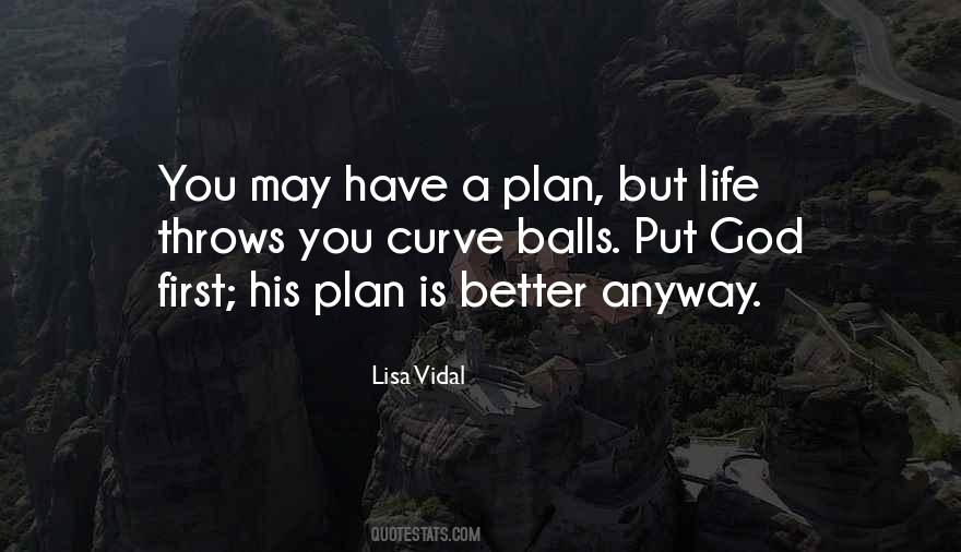 God Has A Better Plan For Me Quotes #1722072