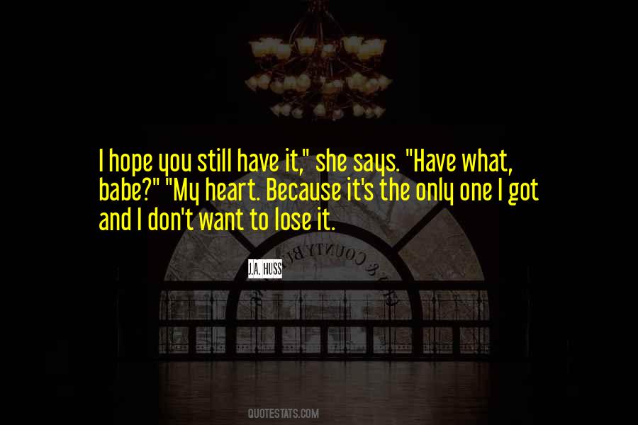 What Have You Got To Lose Quotes #1320691