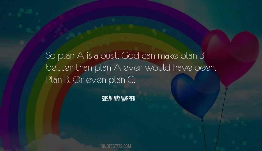 God Has A Better Plan For You Quotes #1496967