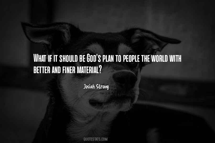 God Has A Better Plan For You Quotes #1658537