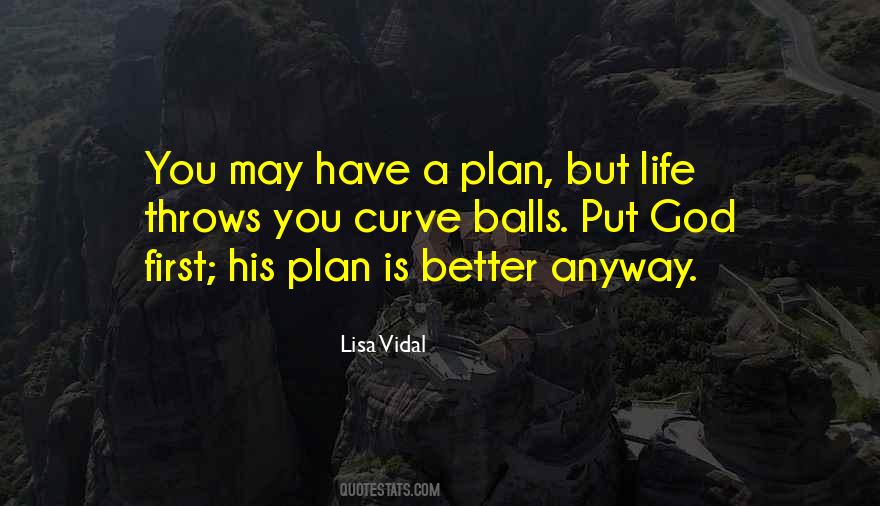 God Has A Better Plan For You Quotes #1722072
