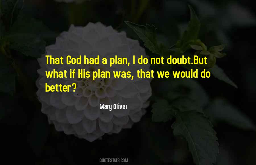 God Has A Better Plan For You Quotes #786564