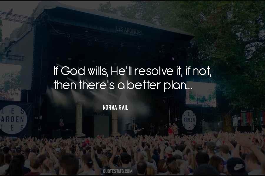 God Has A Better Plan For You Quotes #924279