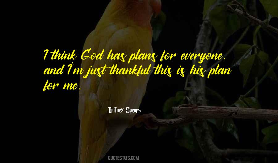 God Has A Plan For Everyone Quotes #1267350