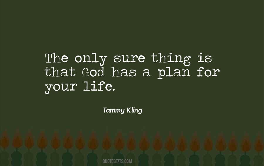 God Has A Plan For My Life Quotes #234064