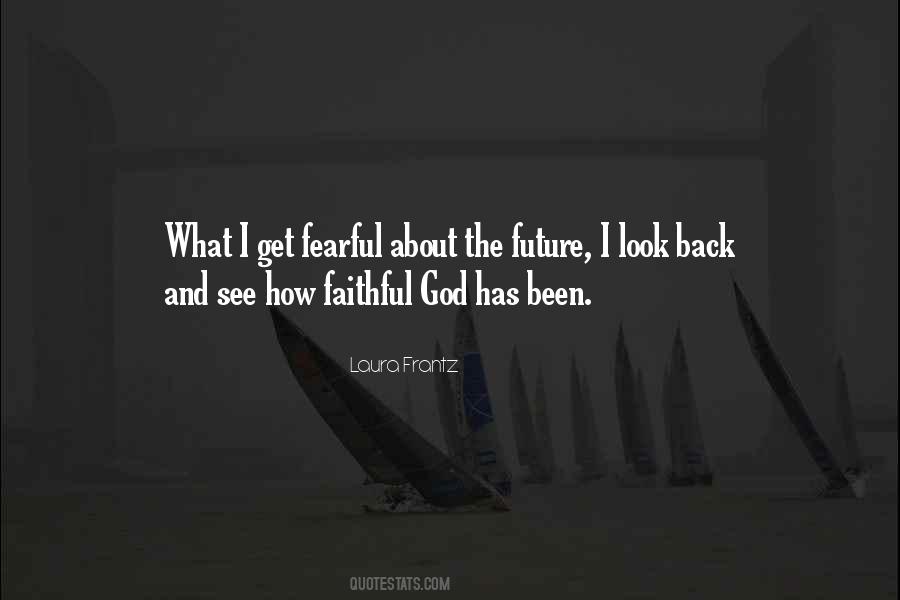 God Has Been Faithful Quotes #1714988