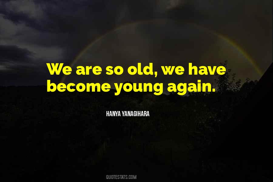 Young Again Quotes #742237
