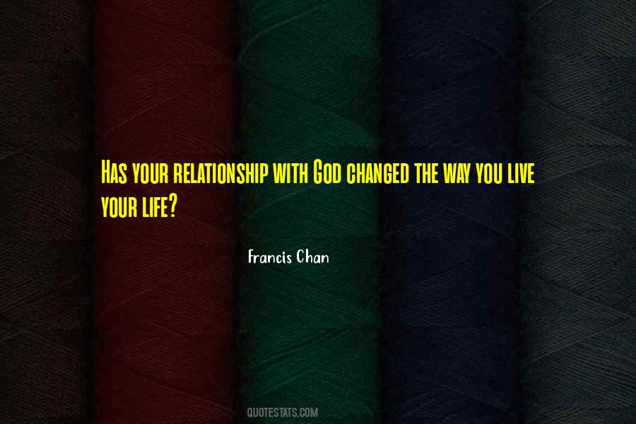 God Has Changed My Life Quotes #1861864