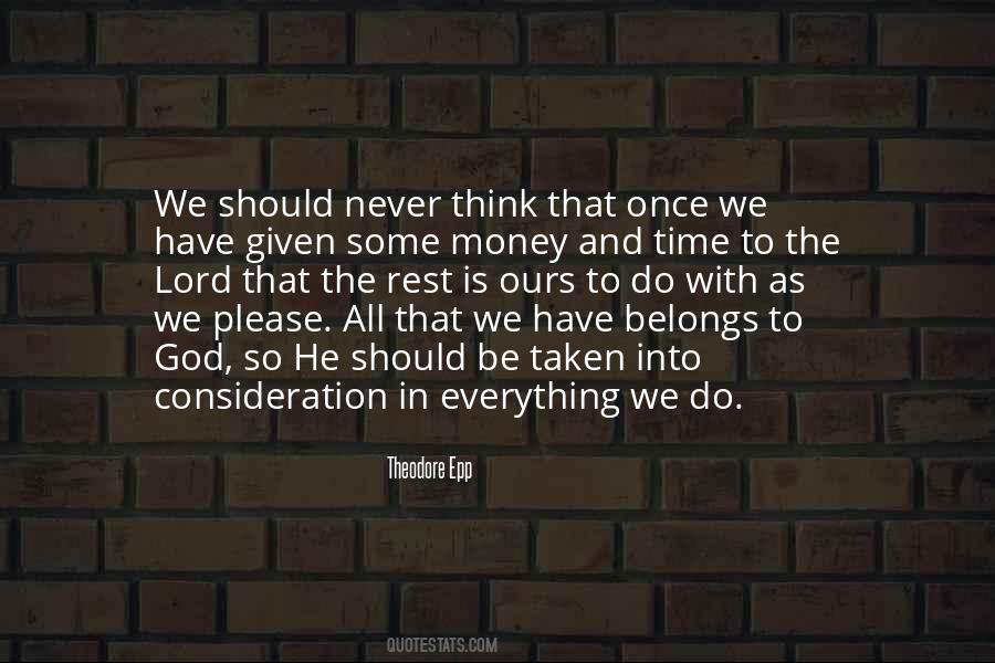God Has Given Me Everything Quotes #901318