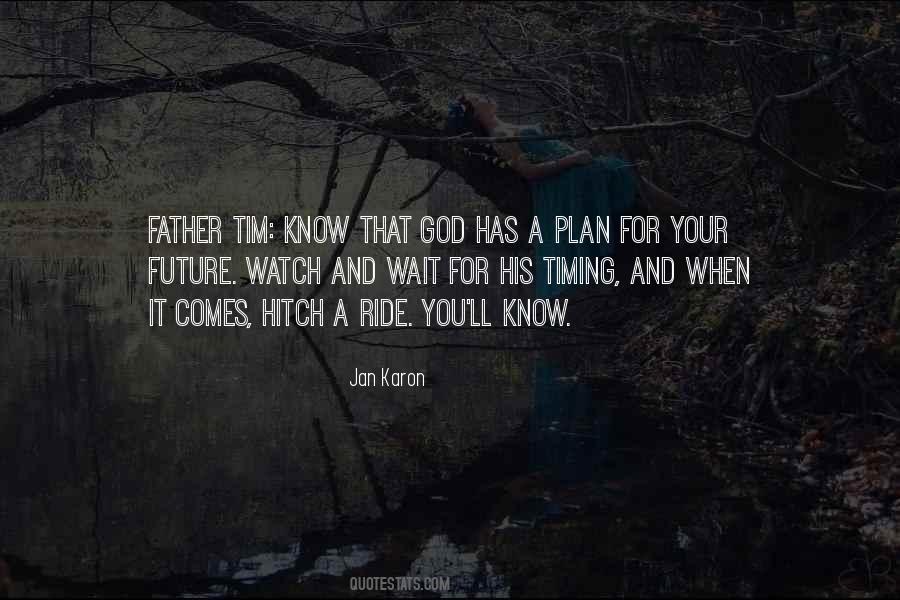 God Has His Plan Quotes #1016191