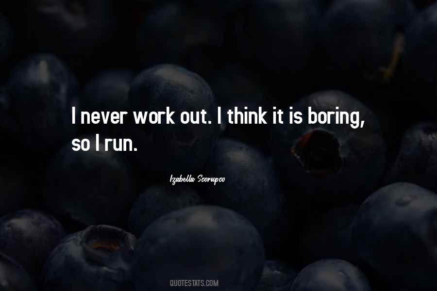 Never Work Out Quotes #1472177