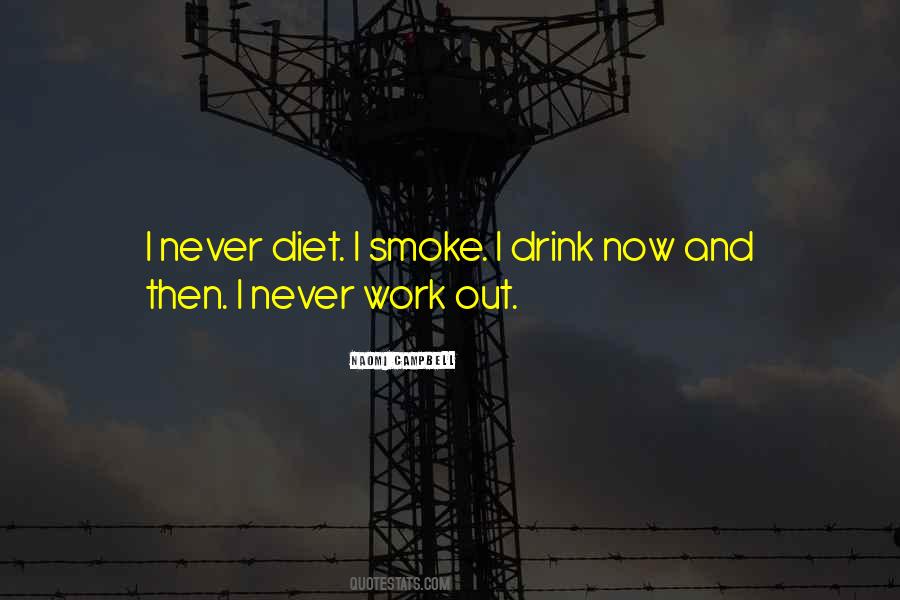 Never Work Out Quotes #784102