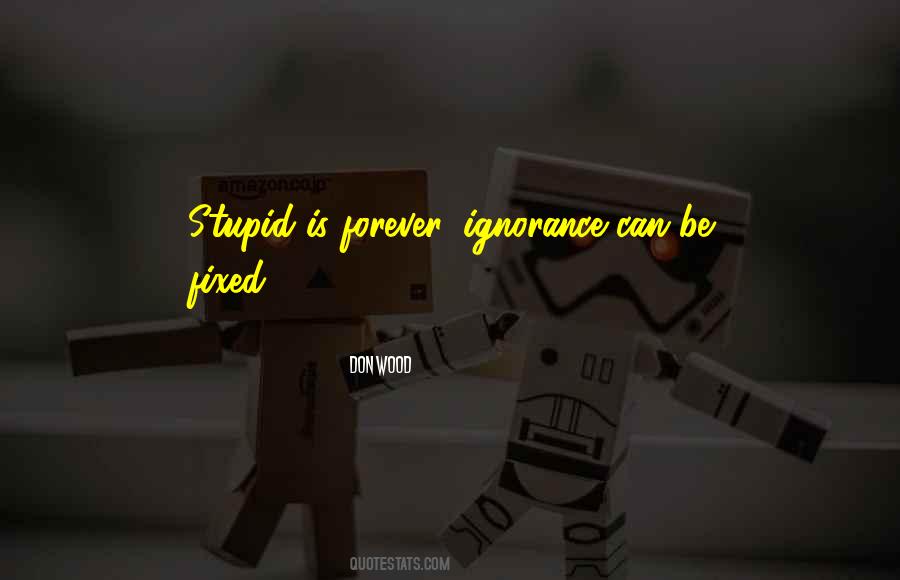 Stupid Is Forever Quotes #1468401