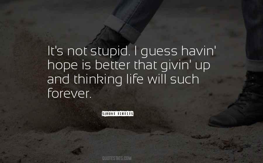 Stupid Is Forever Quotes #1596540