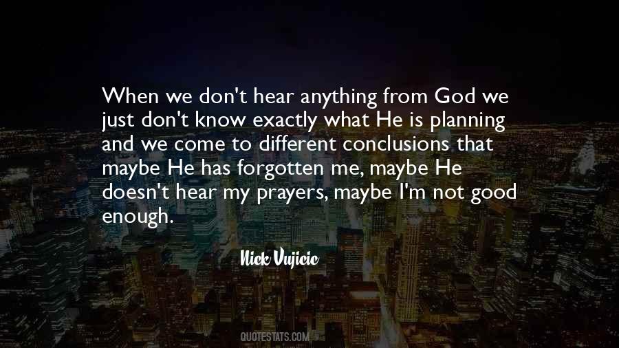 God Has Not Forgotten You Quotes #155172