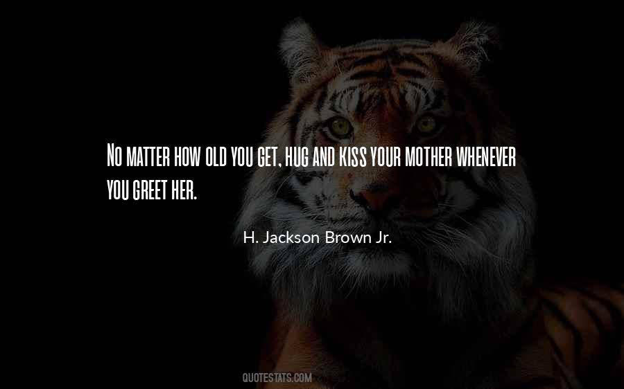 Kiss Mother Quotes #533979