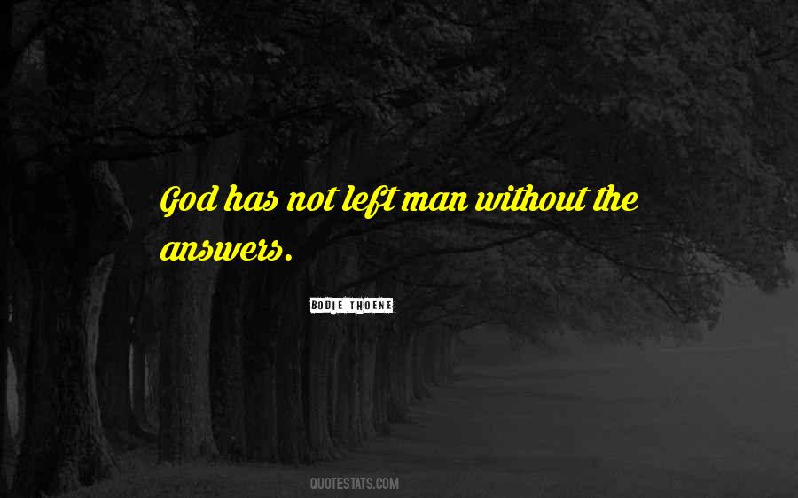 God Has The Answers Quotes #1236431