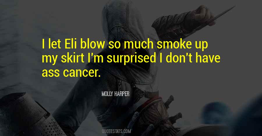 Blow Smoke Quotes #1246939