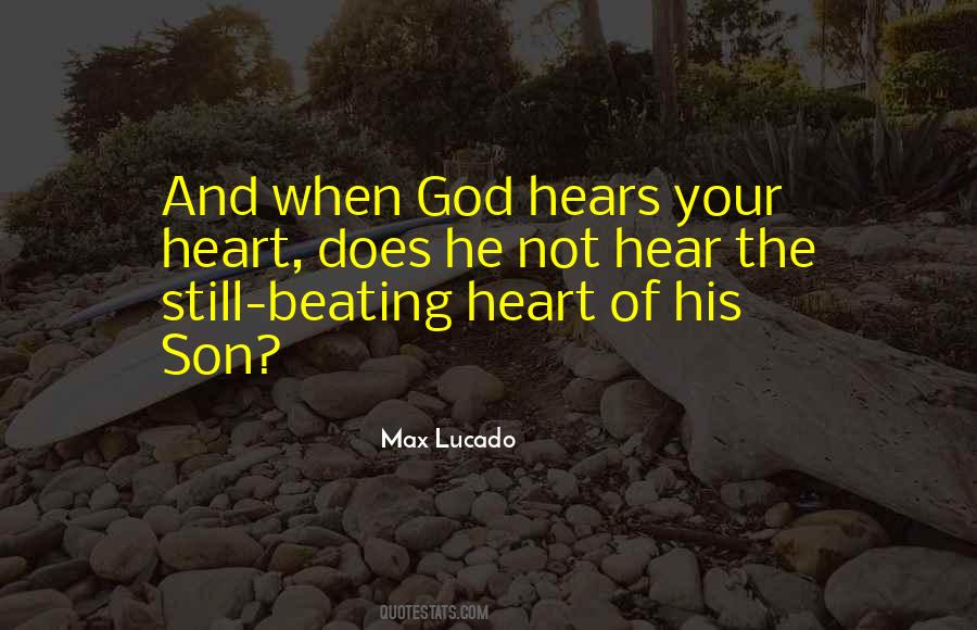 God Hears Your Heart Quotes #784480