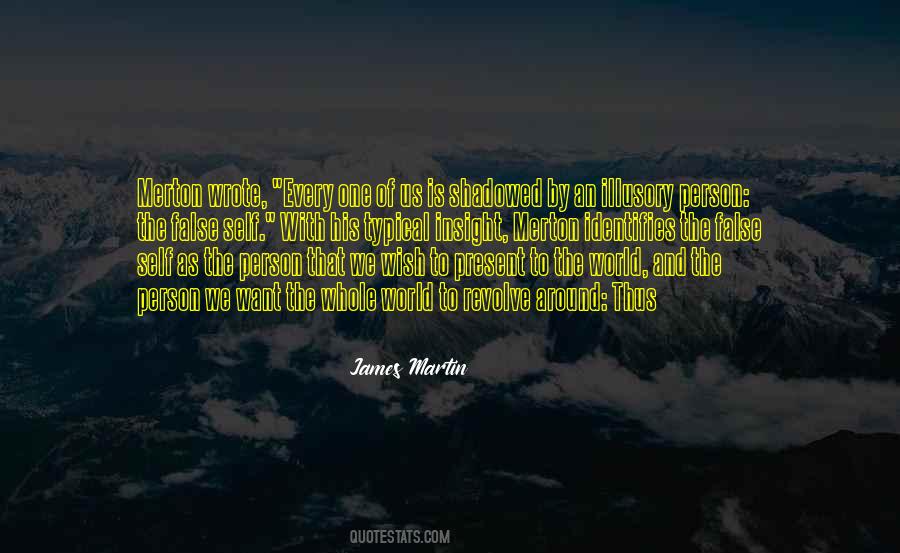 The World Does Not Revolve Around You Quotes #1655902