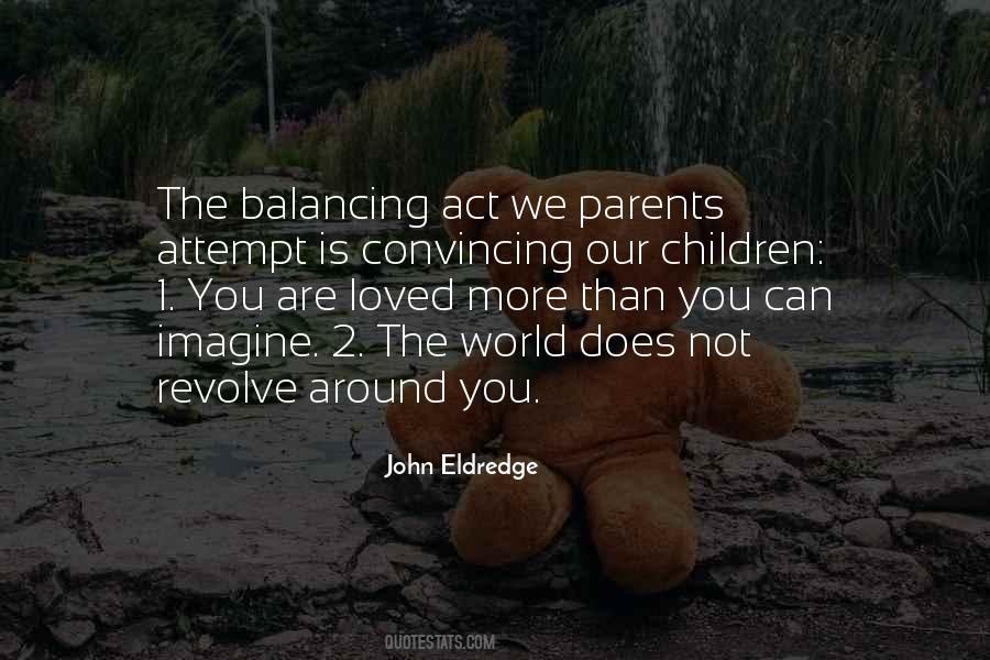 The World Does Not Revolve Around You Quotes #537807