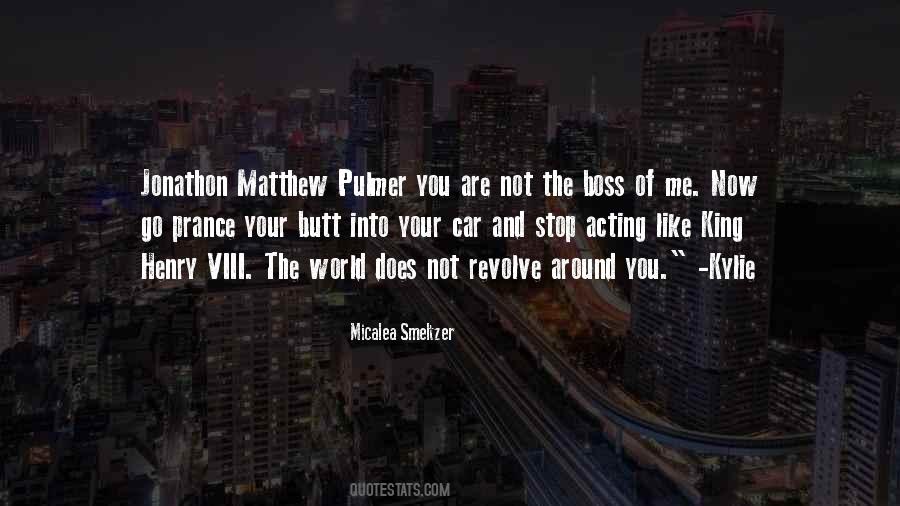 The World Does Not Revolve Around You Quotes #816003