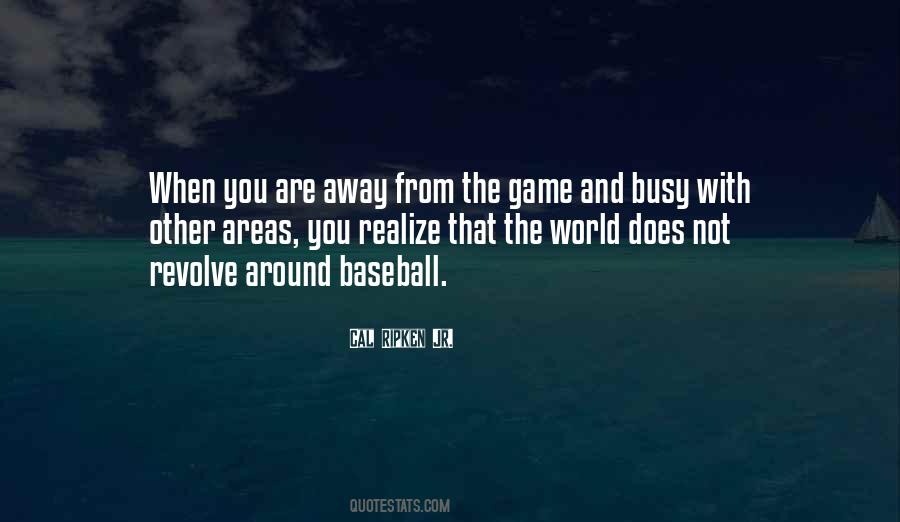 The World Does Not Revolve Around You Quotes #90463