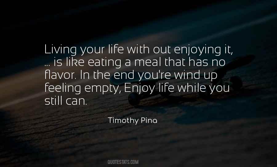 Enjoy Life While You Can Quotes #659124