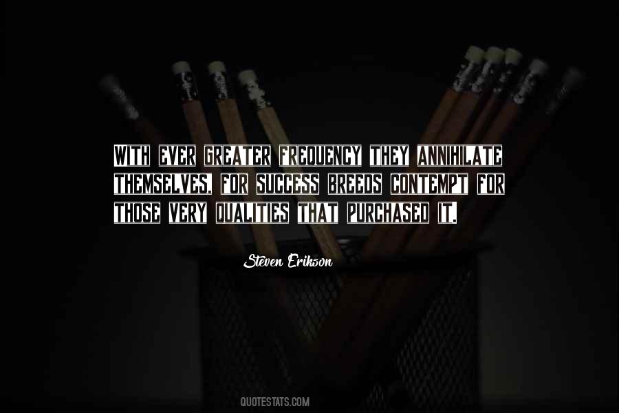 Success Breeds Contempt Quotes #1704399 Success Breeds Contempt Quotes #1704399
