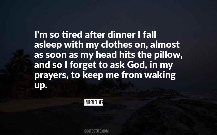 God I'm Tired Quotes #533913