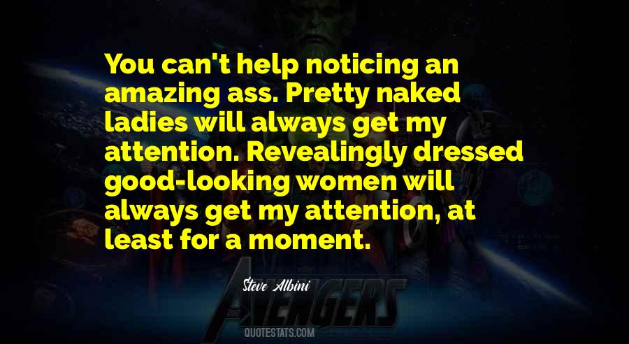 Always Looking For Attention Quotes #1081444
