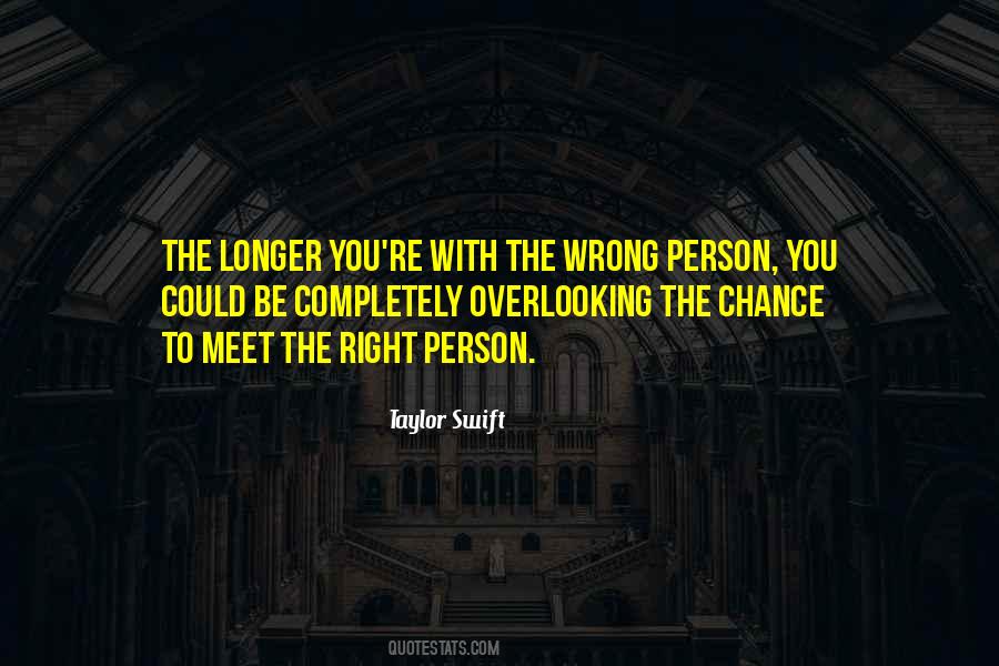 Be With The Right Person Quotes #620337