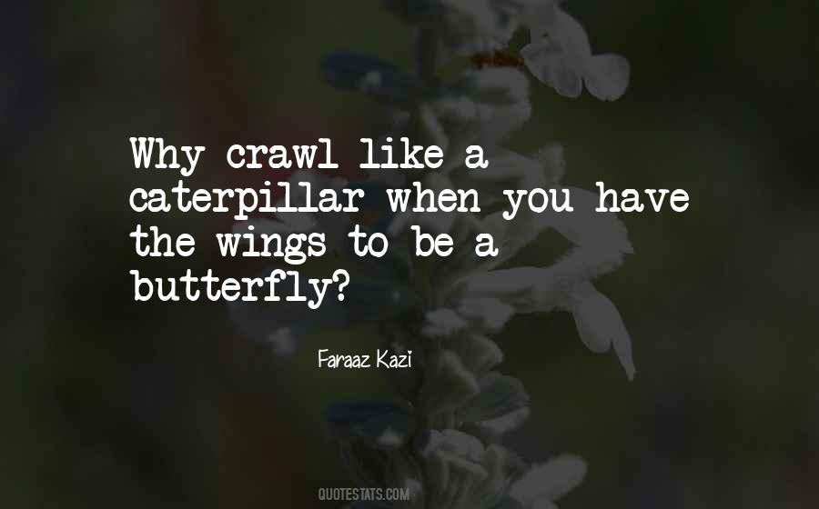 When The Caterpillar Quotes #1499078