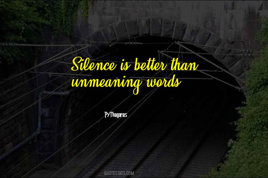 Silence Is Better Than Quotes #261246
