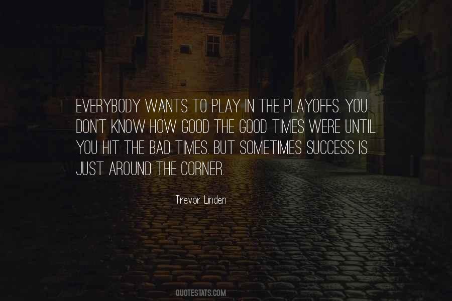 Success Is Just Around The Corner Quotes #1641349
