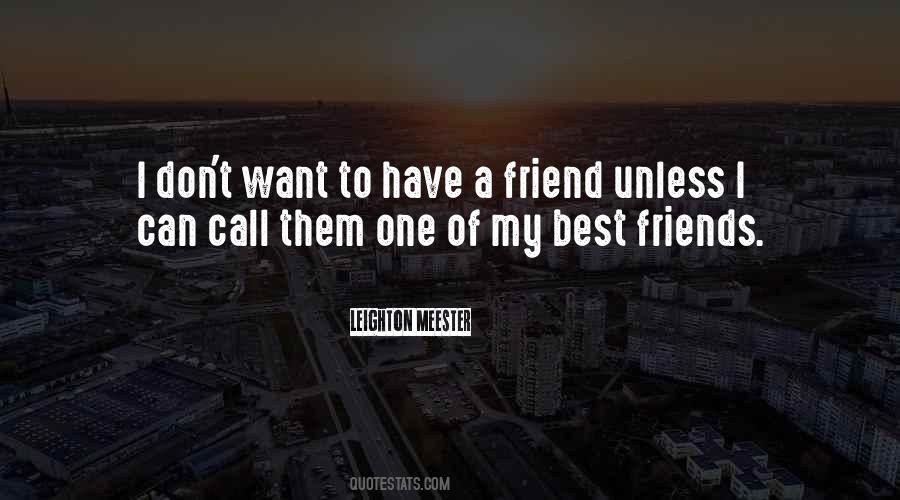 One Of My Best Friend Quotes #1486218