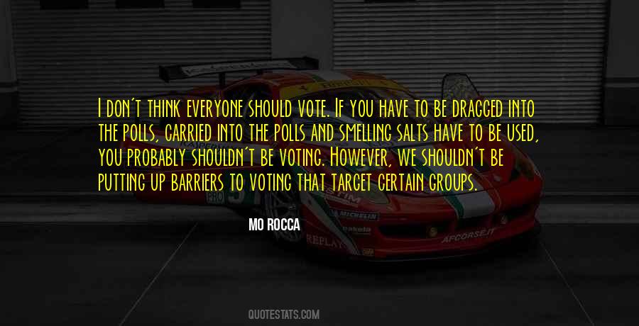 Everyone Should Vote Quotes #1589566